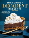 Cover image for Incredibly Decadent Desserts